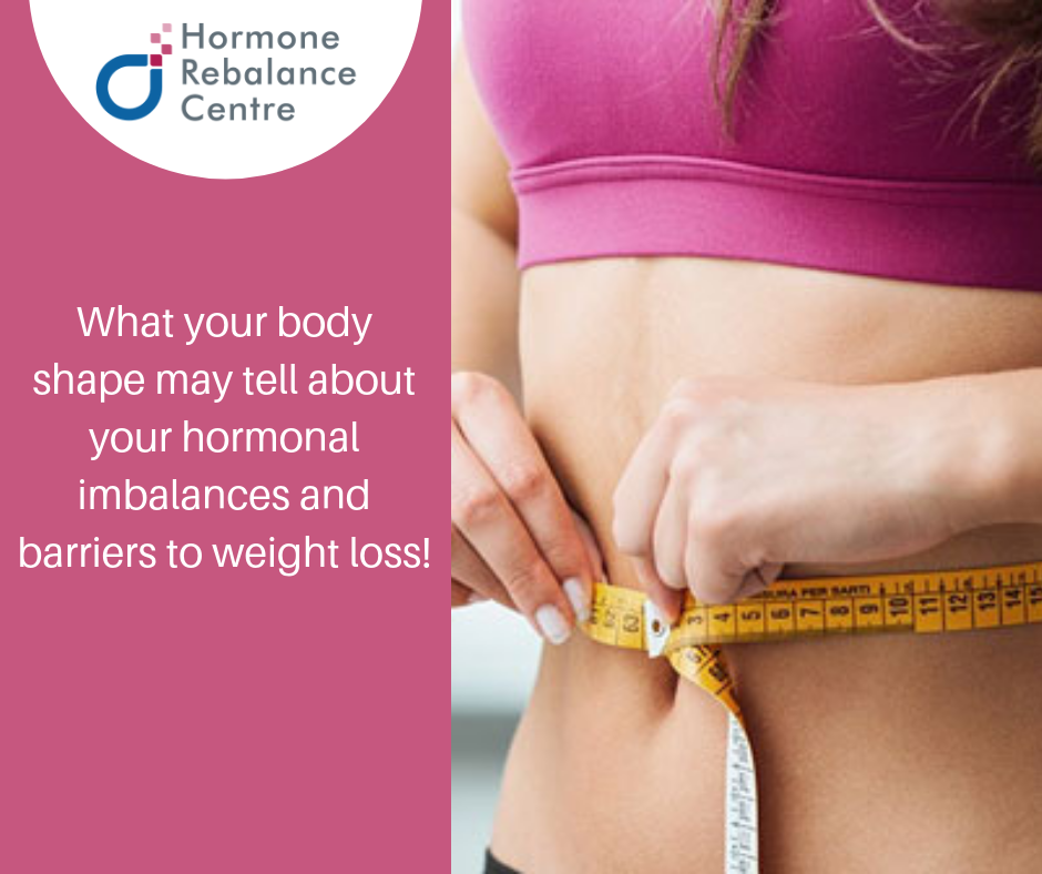 What your body shape tells about your hormonal imbalances & barriers to weight  loss