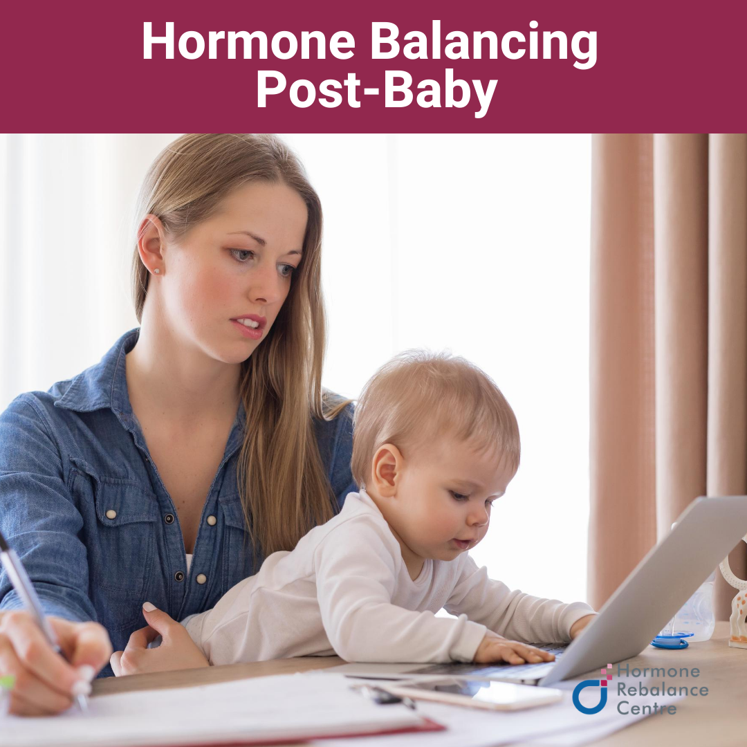 Hormone Balancing Post-Baby